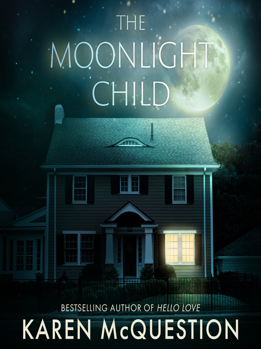 Title details for The Moonlight Child by Karen McQuestion - Wait list